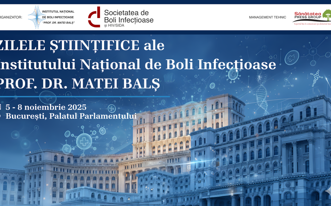 Zilele Științifice ale Institutului Național de Boli Infecțioase „Prof. Dr. Matei Balș”